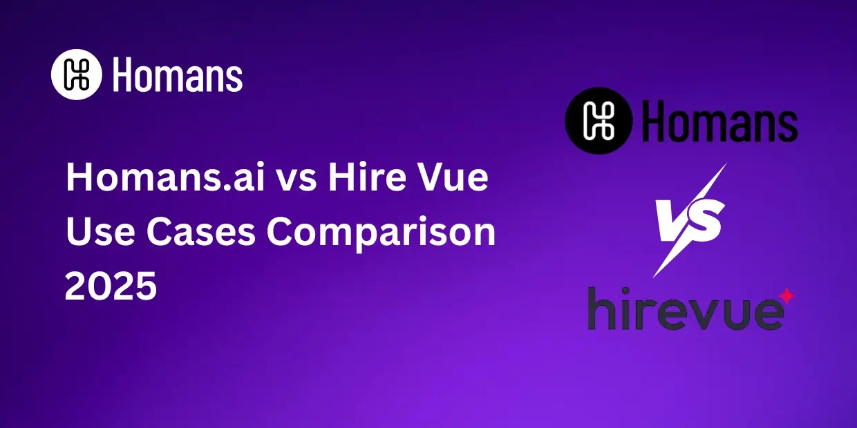 Homans.ai vs Hire Vue Use Cases Comparison 2025