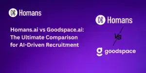 Homans.ai vs Goodspace.ai: The Ultimate Comparison for AI-Driven Recruitment