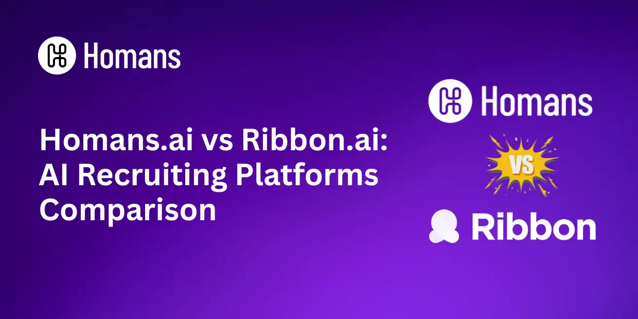 Homans.ai vs Ribbon.ai: AI Recruiting Platforms Comparison