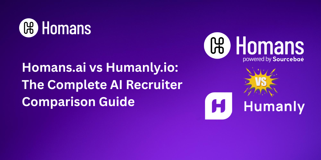 Homans.ai vs Humanly.io: The Complete AI Recruiter Comparison Guide